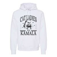 Cat Ladies For Kamala Premium Hoodie