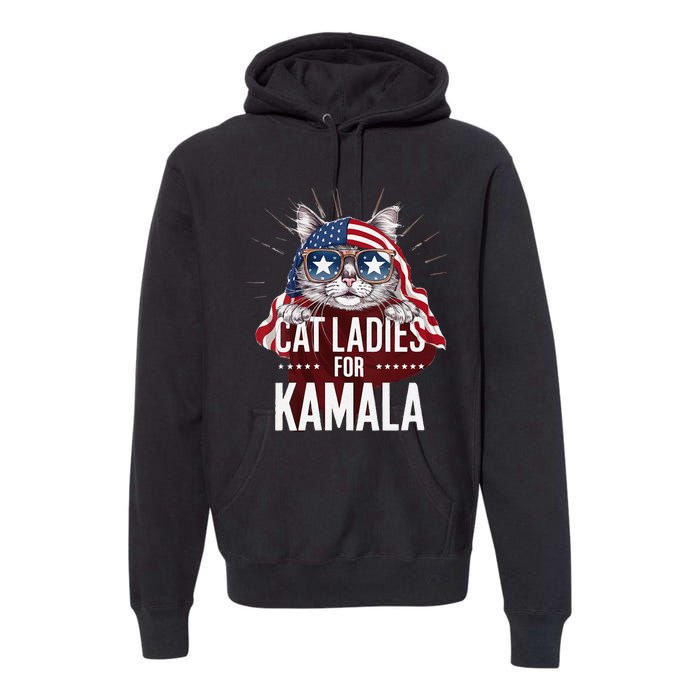 Cat Ladies For Kamala Patriot Design Premium Hoodie