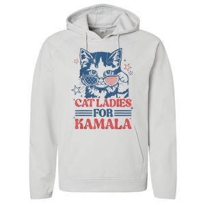 Cat Ladies For Kamala Funny Cat President Kamalaharris 2024 Performance Fleece Hoodie