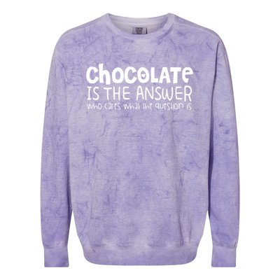 Chocolate Lover Funny Chocolate Is The Answer Gift Colorblast Crewneck Sweatshirt