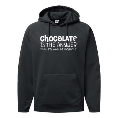 Chocolate Lover Funny Chocolate Is The Answer Gift Performance Fleece Hoodie