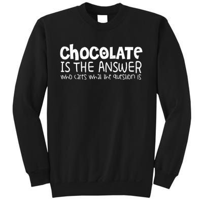 Chocolate Lover Funny Chocolate Is The Answer Gift Sweatshirt