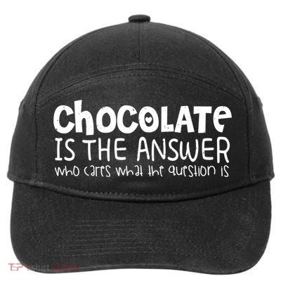 Chocolate Lover Funny Chocolate Is The Answer Gift 7-Panel Snapback Hat