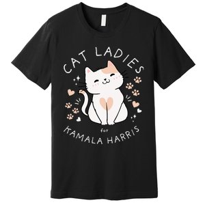 Cat Ladies For Kamala Harris Premium T-Shirt