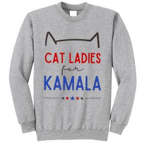 Cat Ladies For Kamala Cat Lady For Women Feminist Tall Sweatshirt