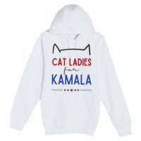 Cat Ladies For Kamala Cat Lady For Women Feminist Premium Pullover Hoodie