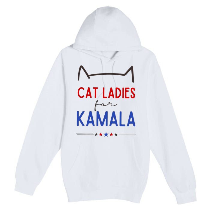 Cat Ladies For Kamala Cat Lady For Women Feminist Premium Pullover Hoodie