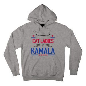 Cat Ladies For Kamala Funny Cat 2024 President Kamala Harris Tall Hoodie