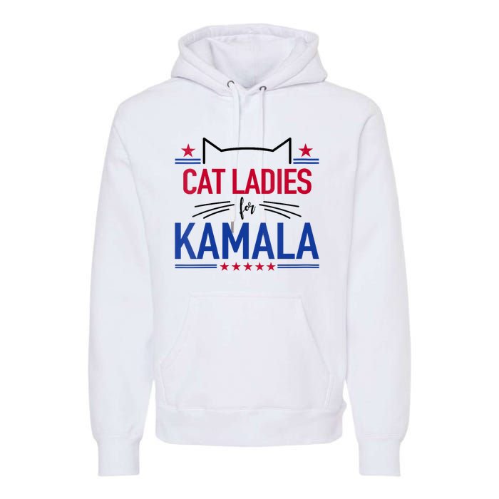 Cat Ladies For Kamala Funny Cat 2024 President Kamala Harris Premium Hoodie