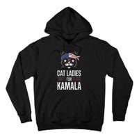 Cat Ladies For Kamala Funny Cat 2024 President Kamala Harris Tall Hoodie