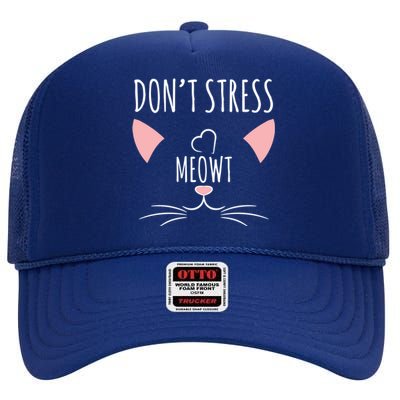 Cat Lover Funny Pun Dont Stress Meowt! Gift High Crown Mesh Back Trucker Hat