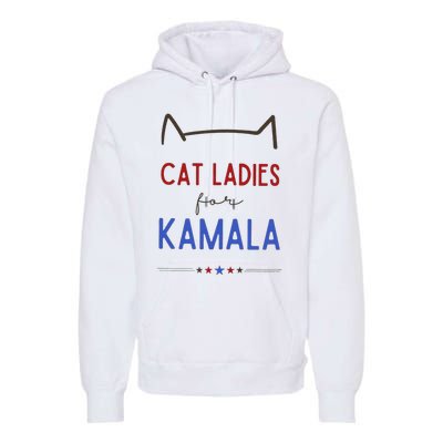 Cat Ladies For Kamala Cat Lady Gift Premium Hoodie