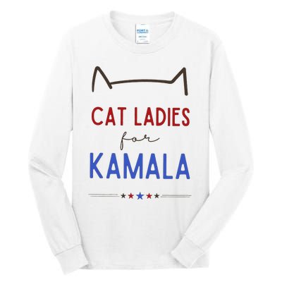 Cat Ladies For Kamala Cat Lady Gift Tall Long Sleeve T-Shirt