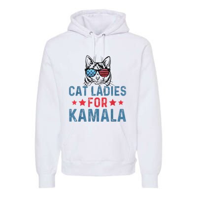 Cat Ladies For Kamala Funny Cat 2024 President Kamalaharris Premium Hoodie