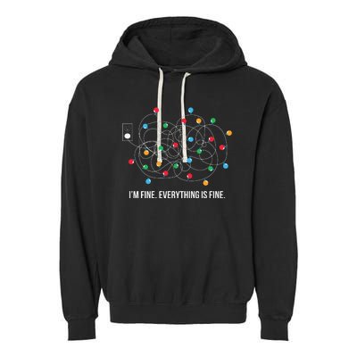 Christmas Light Funny Messy Im Fine Everything Is Fine Garment-Dyed Fleece Hoodie