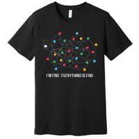 Christmas Light Funny Messy Im Fine Everything Is Fine Premium T-Shirt