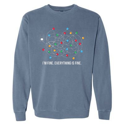 Christmas Light Funny Messy Im Fine Everything Is Fine Garment-Dyed Sweatshirt