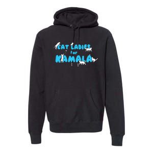 Cat Ladies For Kamala Gift Premium Hoodie