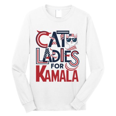 Cat Ladies For Kamala Patriotic Typography Design Us Flag Cat Lovers Long Sleeve Shirt