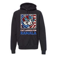 Cat Ladies For Kamala Funny Cat 2024 President Kamalaharris Premium Hoodie