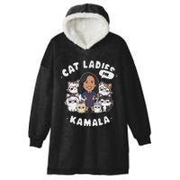 Cat Ladies For Kamala 2024 Presidential Support Hooded Wearable Blanket