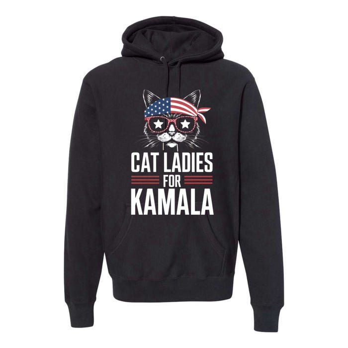 Cat Ladies For Kamala Funny Cat 2024 President Kamalaharris Premium Hoodie