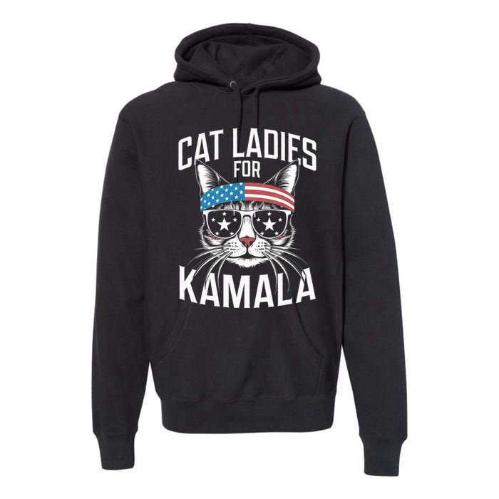 Cat Ladies For Kamala Funny Cat 2024 Premium Hoodie