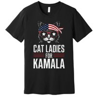 Cat Ladies For Kamala Funny Cat 2024 President Kamala Harris Premium T-Shirt