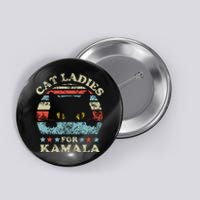 Cat Ladies For Kamala Harris President 2024 Funny Cat Lady Button