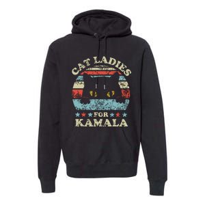 Cat Ladies For Kamala Harris President 2024 Funny Cat Lady Premium Hoodie