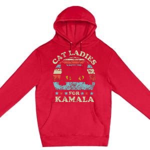 Cat Ladies For Kamala Harris President 2024 Funny Cat Lady Premium Pullover Hoodie