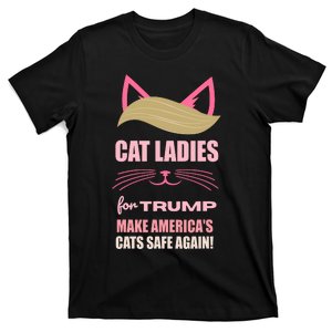 Cat Ladies For Trump Make AmericaS Cats Safe Again T-Shirt