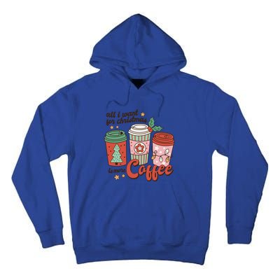 Coffee Lover Funny Christmas All I Want For Xmas Mom Teacher Meaningful Gift Tall Hoodie