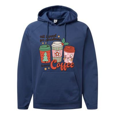 Coffee Lover Funny Christmas All I Want For Xmas Mom Teacher Meaningful Gift Performance Fleece Hoodie