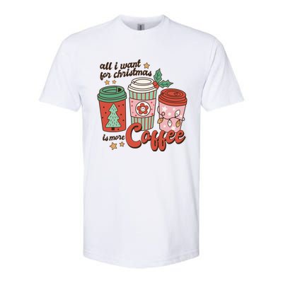 Coffee Lover Funny Christmas All I Want For Xmas Mom Teacher Meaningful Gift Softstyle CVC T-Shirt