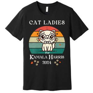 Cat Ladies For Kamala Harris Premium T-Shirt