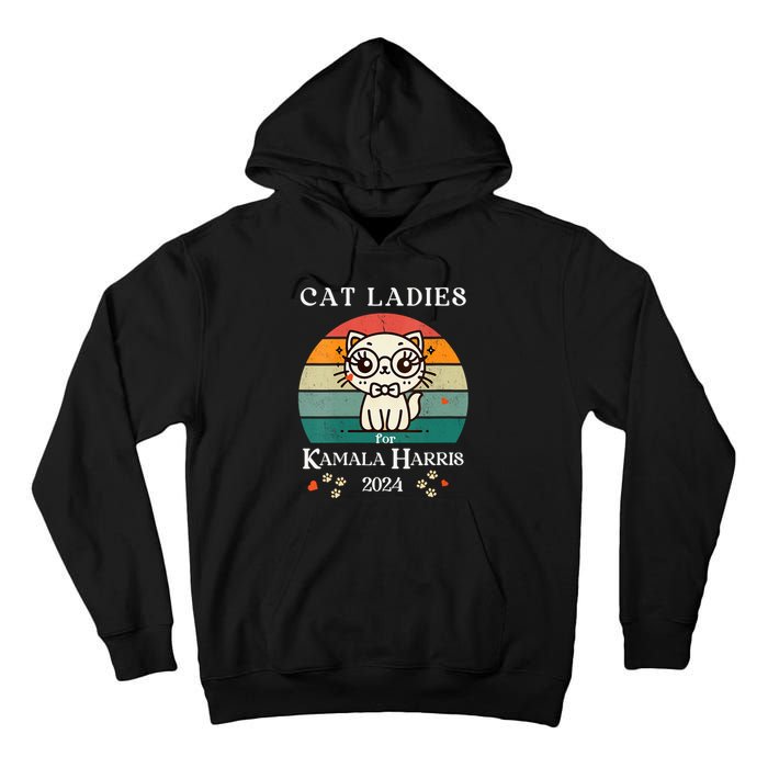 Cat Ladies For Kamala Harris Tall Hoodie