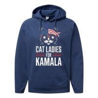 Cat Ladies For Kamala Funny Cat 2024 President Kamalaharris Performance Fleece Hoodie