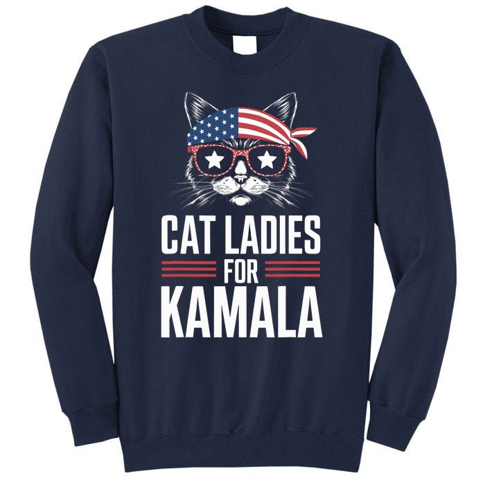 Cat Ladies For Kamala Funny Cat 2024 President Kamalaharris Tall Sweatshirt