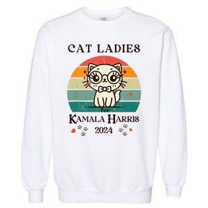 Cat Ladies For Kamala Harris Garment-Dyed Sweatshirt