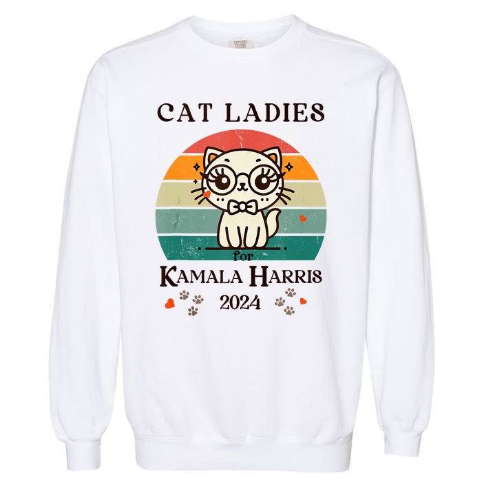 Cat Ladies For Kamala Harris Garment-Dyed Sweatshirt