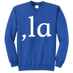 Comma La Funny Gift Sweatshirt