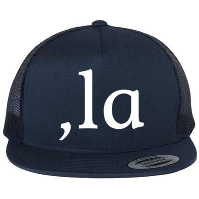 Comma La Funny Gift Flat Bill Trucker Hat