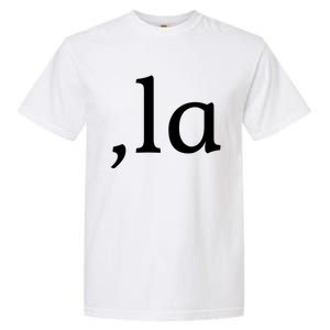 Comma La Funny Gift Garment-Dyed Heavyweight T-Shirt