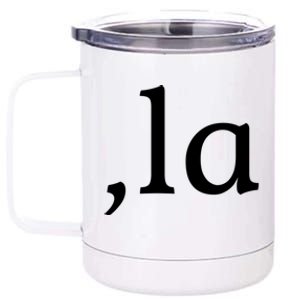 Comma La Funny Gift 12 oz Stainless Steel Tumbler Cup