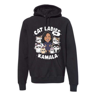 Cat Ladies For Kamala 2024 Presidential Support Premium Hoodie