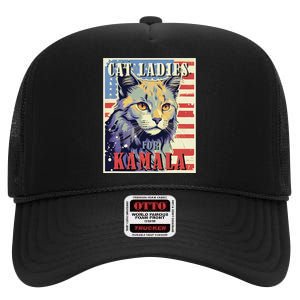 Cat Ladies For Kamala Funny Cat 2024 President Kamala Harris High Crown Mesh Back Trucker Hat