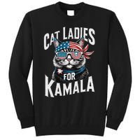 Cat Ladies For Kamala 2024 President Kamalaharris Gift Tall Sweatshirt