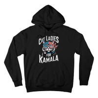 Cat Ladies For Kamala 2024 President Kamalaharris Gift Tall Hoodie