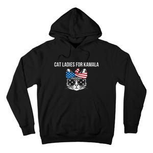 Cat Ladies For Kamala . Tall Hoodie